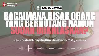 [TAJI] Bagaimana Hisab Orang Yang Berhutang Namun Sudah ... - Ustadz Dr Syafiq Riza Basalamah, MA