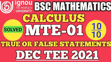 Bsc Mathematics | IGNOU | True False statements | MTE 01 | DEC TEE 2021 | Calculus