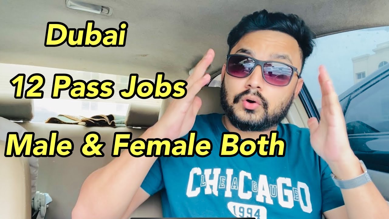 12 Pass Jobs Available In Dubai
