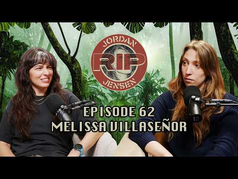RIP Jordan Jensen - Episode 62: Melissa Villaseñor