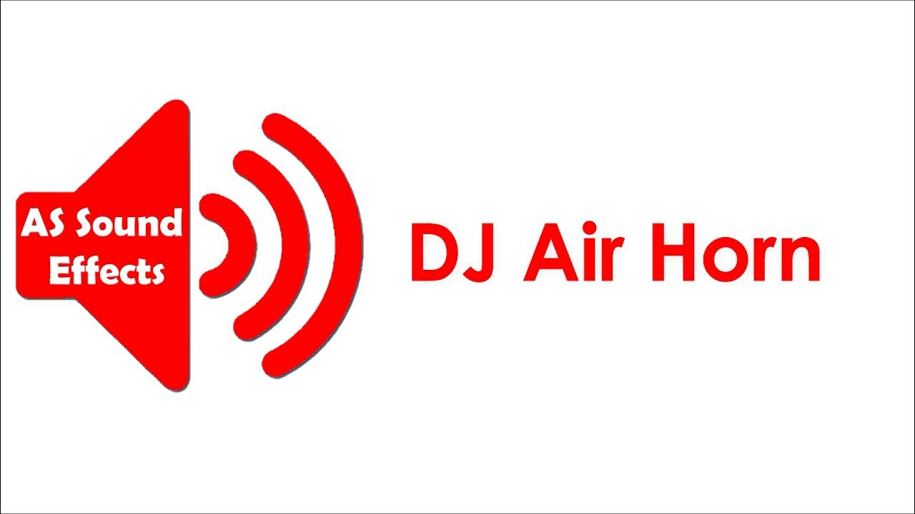 DJ Air Horn Sound AS Sound Effects 2021 YouTube
