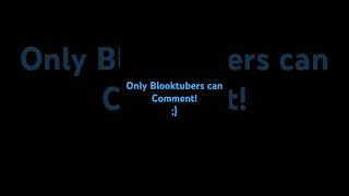 Only Blooktubers Can Comment