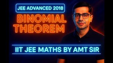JEE Advanced 2018 | Binomial Theorem PYQ | Fastest Method Explained by AMT Sir