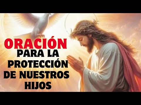 ORACIÓN para PORTEGER a NUESTROS HIJOS con la SANGRE de CRISTO PODEROSA ...