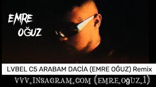 Lvbel c5-Arabam Dacia;(Emre, Oğuz)remix Resimi