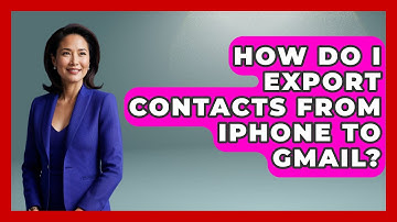 How Do I Export Contacts From iPhone To Gmail? - TheEmailToolbox.com