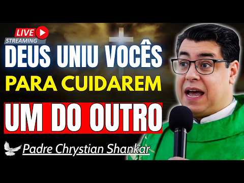 COMO CUIDAR DO SEU CASAMENTO ANTES QUE ELE VIRE VINAGRE | PADRE CHRYSTIAN SHANKAR