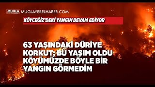 Köyceğizdeki Yangın Devam Ediyor