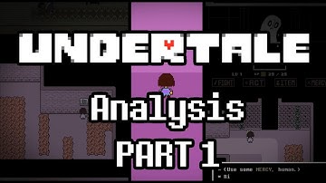 Undertale Analysis Part 1- How Undertale Makes Videogame Pacifism Fun