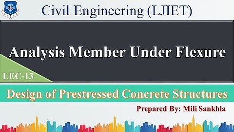 Lec-13 _Analysis member under flexure  | Design of Prestressed concrete Structure | Civil Engg
