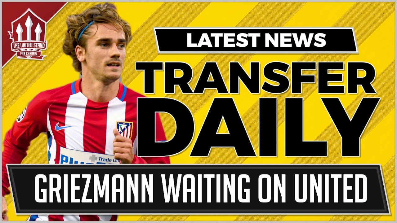Antoine Griezmann to Manchester United Latest | MUFC Transfer News