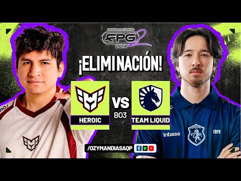 HEROIC VS TEAM LIQUID | ¡ELIMINACIÓN! | FISSURE PLAYGROUND 2 | DOTA 2