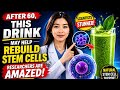 After 60, This Powerful Drink Could Help Rebuild Stem Cells—Researchers Are Amazed