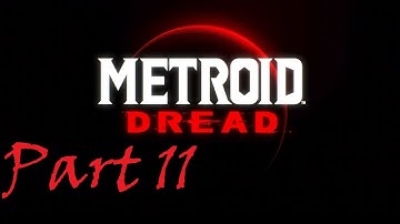 Part 11 | Metroid Dread | 100% Playthrough - No Commentary