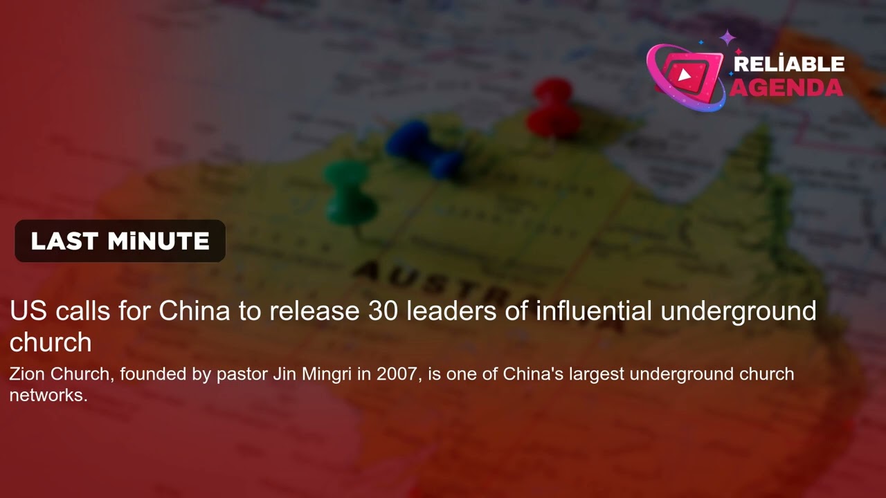 US calls for China to release 30 leaders of influential underground church
