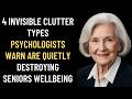 4 Invisible Clutter Types Psychologists Warn Are Quietly Destroying Seniors Wellbeing