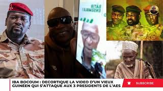 Download Lagu IBA BOCOUM DÉCORTIQUE LA VIDEO D’UN VIEUX GUINÉEN QUI S’ATTAQUE AUX 3 PRÉSIDENTS DE L’AES MP3