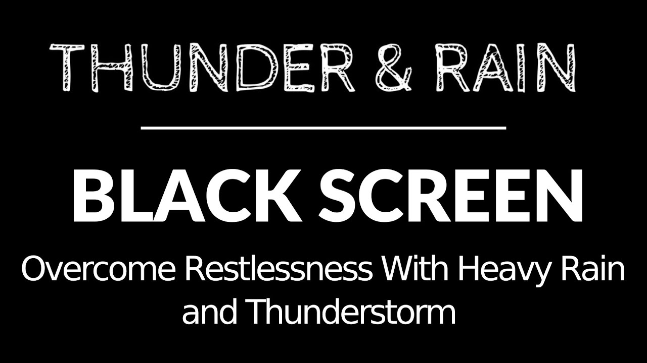Restlessness With Heavy Rain and Thunderstorm on Fall Asleep