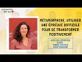 18   mtamorphose se transformer positivement aprs une preuve difficile  annececile hartemann