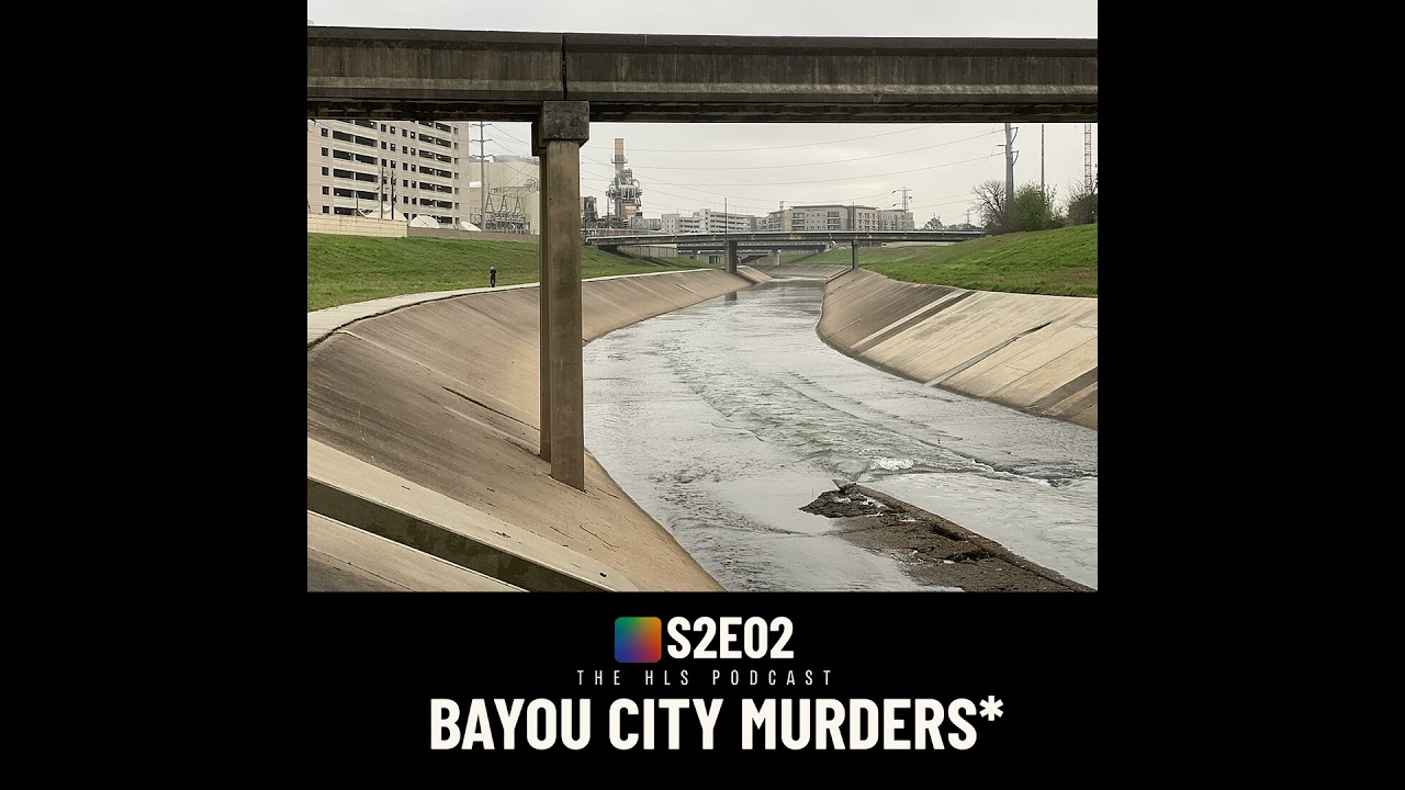 The Bayou City 'Murders' | The HLS Podcast S2E02