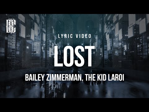 Bailey Zimmerman Feat The Kid LAROI Lost Lyrics
