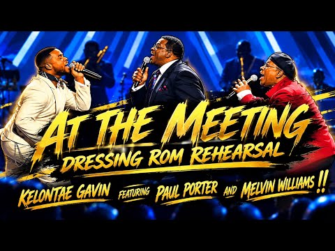 🔥 DRESSING ROOM REHEARSAL | AT THE MEETING … 😳 | Melvin Williams, Paul Porter & Kelontae Gavin
