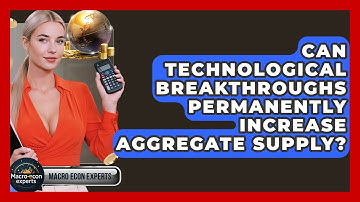 Can Technological Breakthroughs Permanently Increase Aggregate Supply? - Macroecon Experts