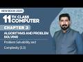 11th Class Computer Chapter 3 | Problem Solvability and Complexity (3.3) | Computer New Book 2025