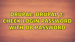 Celebrity Drupal: Drupal 7: check login password with DB password (3 Solutions!!) Wealth
