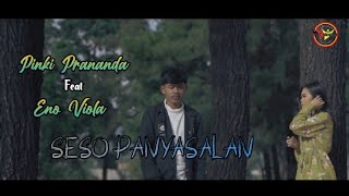 Pinki Prananda ft Eno Viola - Seso Panyasalan (lirik lagu minang)