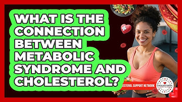 What Is The Connection Between Metabolic Syndrome And Cholesterol? - Cholesterol Support Network