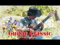 Classical Guitar Romantic ❤️ The Best Guitar Melodies for Your Most Romantic Moments