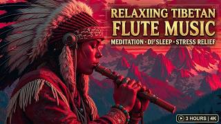 Relaxing Tibetan Flute Music - Healing Tibetan Flute Music &amp; Ancient Tibetan Flute Melodies