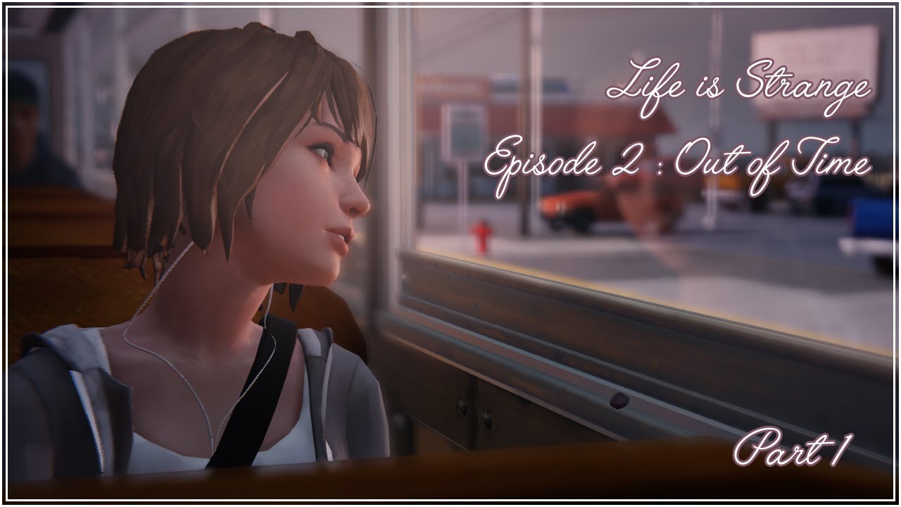 прохождение игры episode i на русском. Life is strange 2 время прохождения. 2 эпизод прохождение life is. 2 эпизод прохождение life is. эпизод 2 из прохождения о папа.