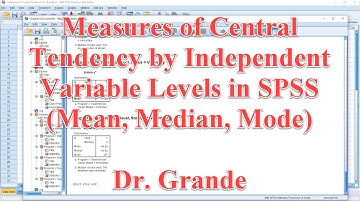 Measures of Central Tendency by Independent Variable Levels in SPSS (Mean, Median, Mode)