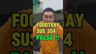 Waspada Foodtray Sus304 Palsu.. Ditulis 304 Tapi Ternyata 201..