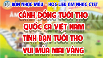 Tổng hợp 4 bài hát Âm nhạc Lớp 3 (SGK CTST) – Học liệu ôn tập Học kì 1