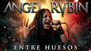 Angel Rubin: Entre Huesos (Video Oficial) (estilo rock/metal)
