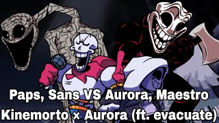 Paps, Sans VS Aurora, Maestro (Kinemorto × Aurora (ft. Evacuate) [FNF Mashup]