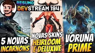 5 NOVAS INCARNONS, VORUNA PRIME, MESA HEIRLOOM, DANTE E BARUUK DELUXE E MAIS! | Resumo Devstream 194