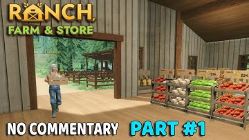 Ranch Farm and Store Simulator PART #1 | No Commentary Long Gameplay