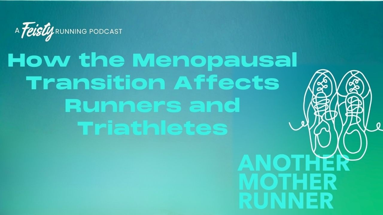 How the Menopausal Transition Affects Runners and Triathletes