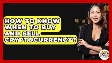 How to Know When to Buy and Sell Cryptocurrency? - CryptoBasics360.com