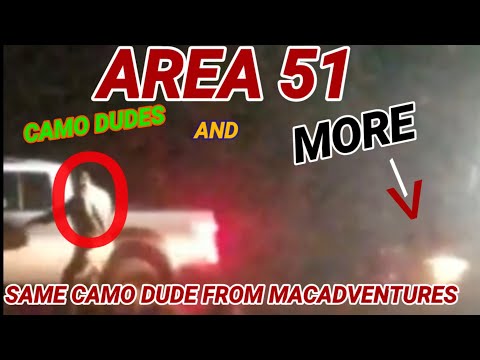 (AREA 51) ALL NIGHT AT THE MOUNTAIN ENTRANCE. FAMOUS CAMO DUDE