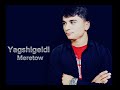 Yagshygeldi meredov shemshada new music 2023