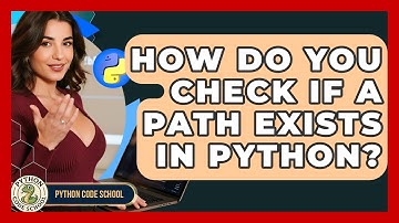 How Do You Check If A Path Exists In Python? - Python Code School