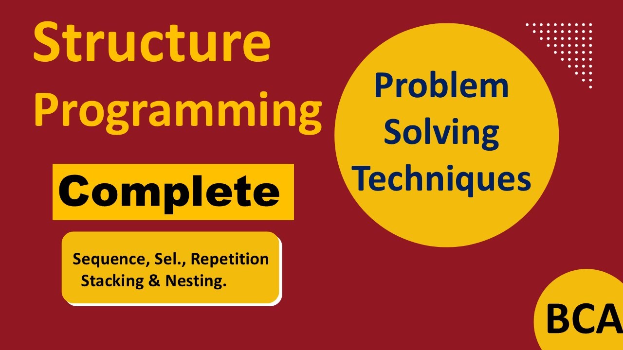 Structured Programming Complete |  BCA Problem Solving Techniques | MSU | MDU | YMCA |