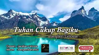 ALBUM WORSHIP  JACQLIEN CELOSSE - TUHAN CUKUP BAGIKU -  ALBUM PENYEMBAHANKU