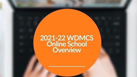 2020 21 WDMCS Online Overview