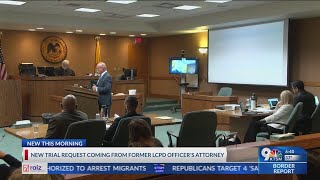 New trial request coming from former LCPD officer's attorney